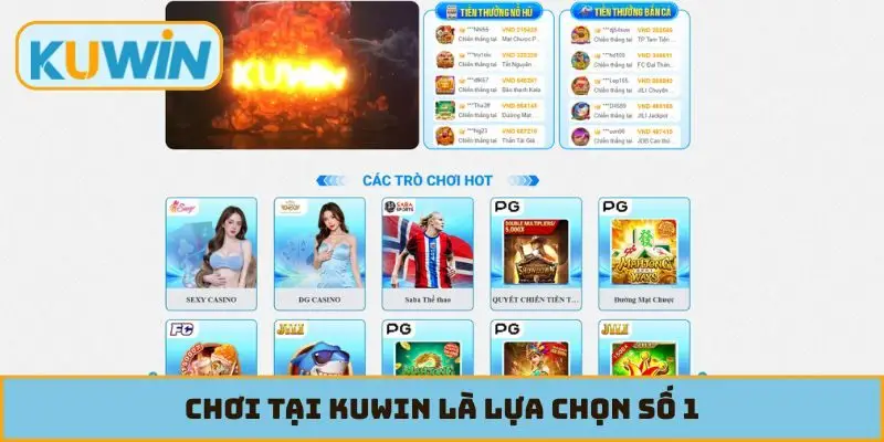 Chơi tại KUWIN là lựa chọn số 1